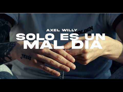 AXEL WILLY - SOLO ES UN MAL DIA