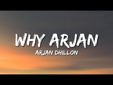 Why Arjan - Arjan Dhillon (Lyrics) "ve koi tainu saade to zaroori kiven ho gaya"