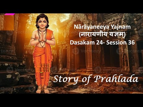 36_Prahlada Caritam_Narayaneeyam Dasakam_24_Thiruvaiyaru S R Krishnan