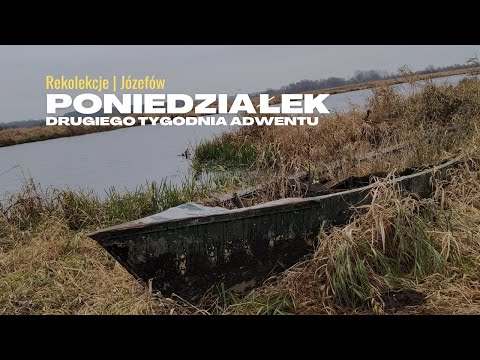REKOLEKCJE W JÓZEFOWIE | PONIEDZIAŁEK