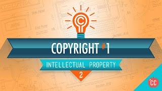 Copyright Basics: Crash Course Intellectual Property 2