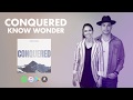 Know Wonder - Conquered (Lyric Video)