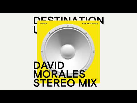 Pig&Dan - Make You Go Higher (David Morales Stereo Remix) [Official Audio]