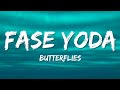 Fase Yoda - Butterflies (Lyrics)
