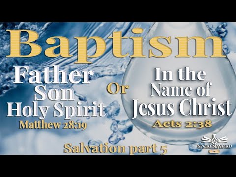 Father Son and Holy spirit or in Jesus name. How should we be Baptized