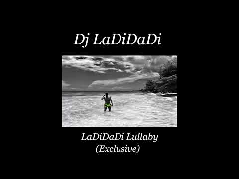 Dj LaDiDaDi - LaDiDaDi Lullaby (Exclusive)