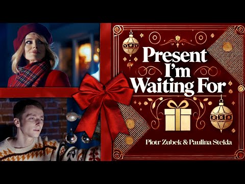 Present I'm waiting for · Piotr Zubek & Paulina Stekla [Official Video]