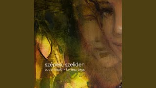 Szépen, Szelíden (feat. Réka Benyó Korcsmáros, Csaba Tóth Bagi)