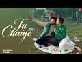 Tu Chaiye Official Music Video Vishal Sachdeva Ft Akshita Sharma New Hindi Song 2026