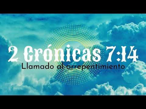 Llamado de Dios al Arrepentimiento [2 Crónicas 7:14] - Estudio Bíblico para tiempo de oración