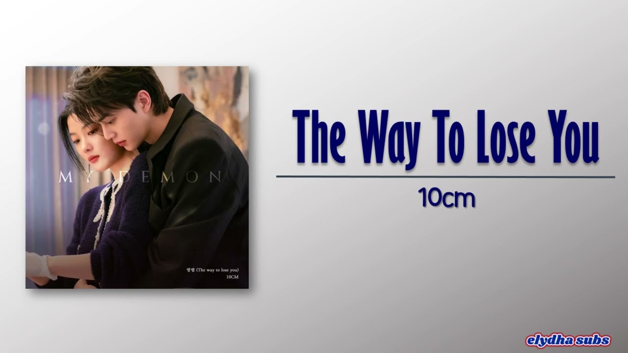The way to lose you – 10CM