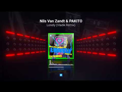 Nils Van Zandt & PAKITO -  Lonely (Vladik Remix)