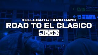 Kollegah & Farid Bang ✖️ROAD TO EL CLASICO ✖️