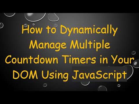 How to Dynamically Manage Multiple Countdown Timers in Your DOM Using JavaScript