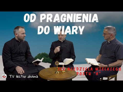 TV lectio divina - III Niedziela Wielkiego Postu "A" (J 4, 5-42)