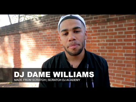 DJ DAME WILLIAMS | MADE FROM SCRATCH | Scratch DJ Academy