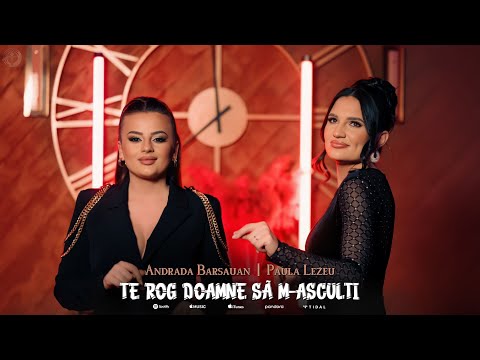 Andrada Barsauan ❌ Paula Lezeu - Te rog Doamne să m-asculți [2024]