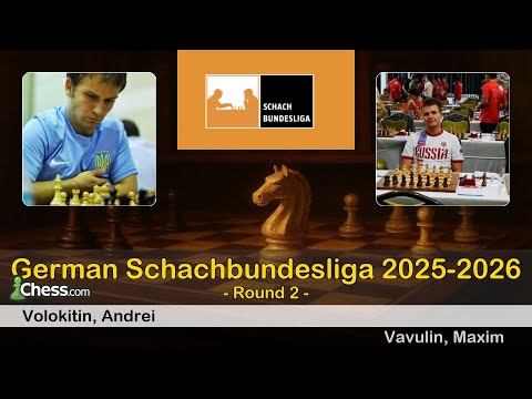 Andrei Volokitin vs Maxim Vavulin | German Schachbundesliga 2025-2026 | Round 2