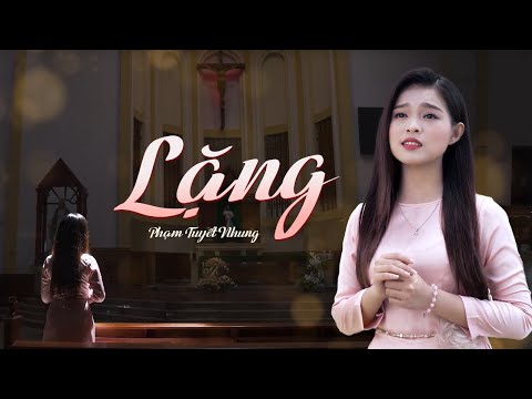 LẶNG | Phạm Tuyết Nhung | Sáng tác: LM. Trần Tuấn