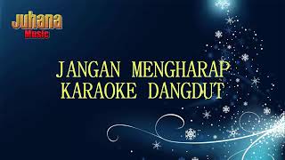 Download lagu #KARAOKE DANGDUT JANGAN MENGHARAP mp3