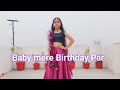 Birthday Baby Mere Birthday Pe Tum Kya Dilwaoge Pranjal Dahiya Dance Cover By Ritika Rana