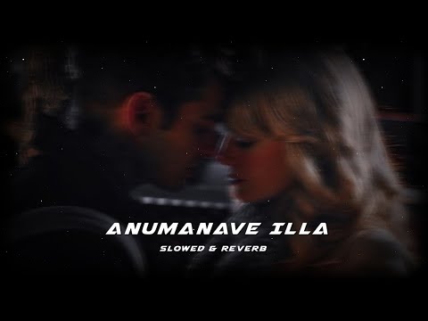 Anumanave Illa | Slowed & Reverb | Kariya 2 | Aesthetic Vibexx