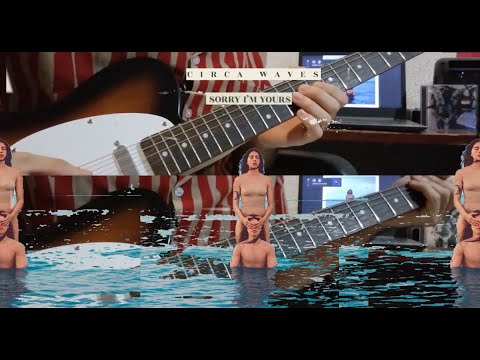 Sorry I'm Yours - Circa Waves
