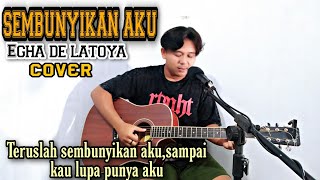 Download lagu SEMBUNYIKAN AKU - EGHA DE LATOYA COVER DWIC mp3 Download lagu SEMBUNYIKAN AKU - EGHA DE LATOYA COVER DWIC mp3