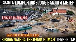 Download lagu 14/12/2025 JAKARTA LUMPUH DI KEPUNG BANJIR 4 METER, BARU SAJA RIBUAN WARGA TERJEBAK RUMAH TENGGELAM mp3