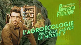 L&#39;AGROÉCOLOGIE PEUT-ELLE SAUVER LE MONDE ? (feat. Nicolas Meyrieux)