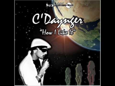 C'Daynger - How I Like It (Dont Sell Out Riddim)