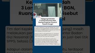 Kejagung Geledah Kantor BGN Selama Berjam-jam, Ruang Pimpinan Dikabarkan Telah Disegel
