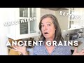 Are Ancient Grains Really Healthier Than Modern Wheat
