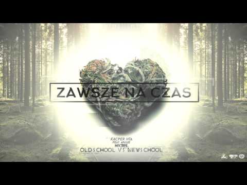 Kacper HTA feat Angelika Anozie - Zawsze na czas (OLDSCHOOL vs NEWSCHOOL)