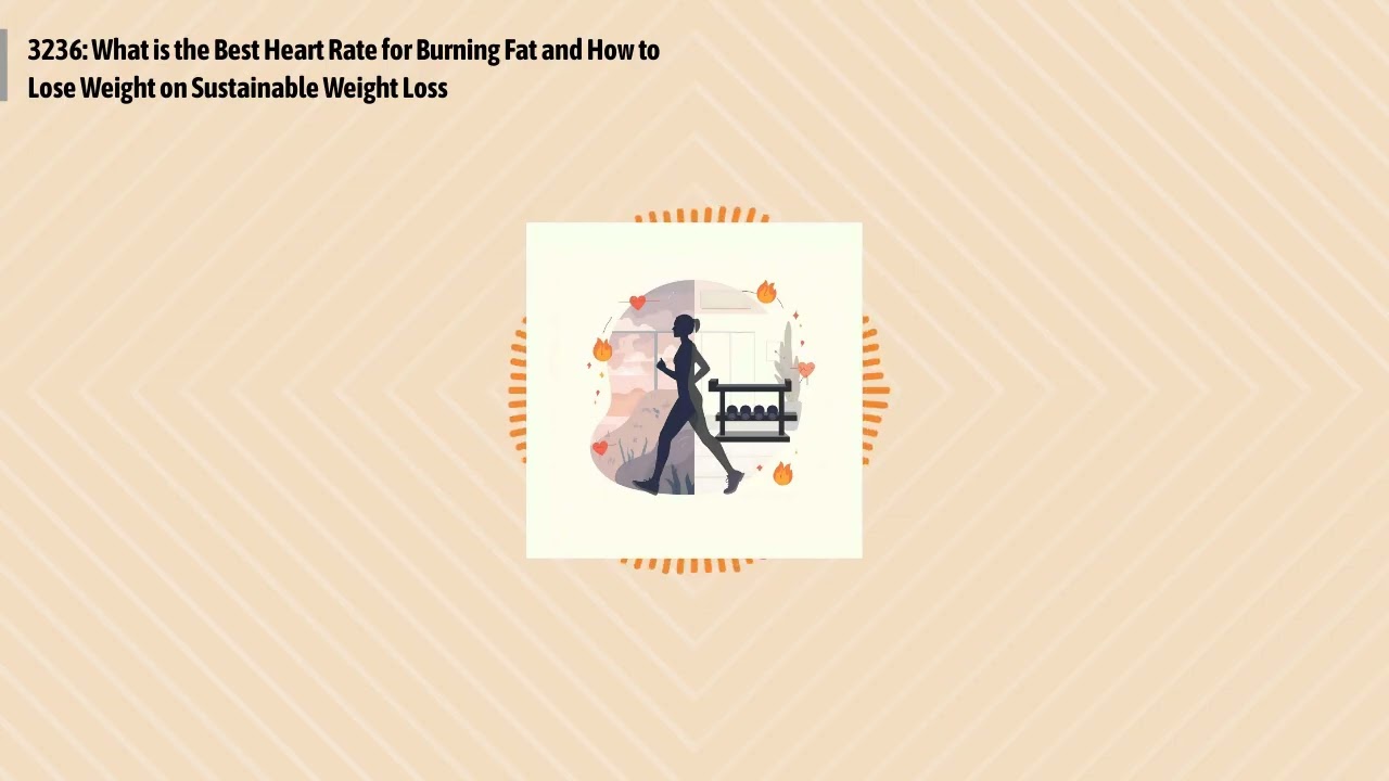 3236: What is the Best Heart Rate for Burning Fat and How to Lose Weight on Sustainable Weight...