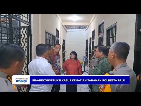 PRA REKONSTRUKSI KEMATIAN TAHANAN POLRESTA PALU