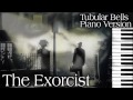 The Exorcist Theme (Tubular Bells) Piano Version -Mike Oldfield