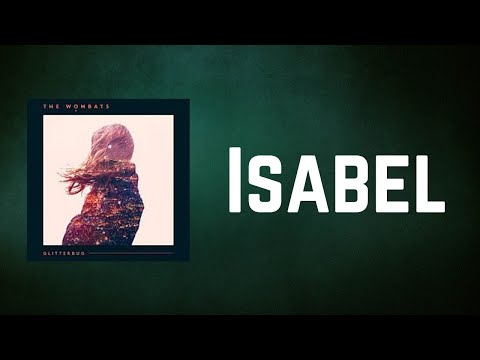 Isabel - The Wombats