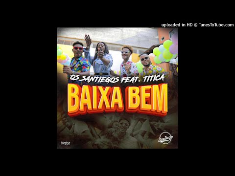 Os Santiegos Feat Titica _-_Baixa Bem (Afro house)