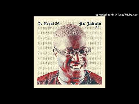 De Mogul SA & T-Jay Da DJ - As'Jabule (feat. Mashudu & KabeloSings)