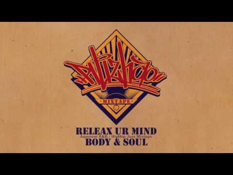 DJ Pilizhao - Relax Ur Mind Body & Soul Mixtape (Japanese R&B / HipHop Jazz)