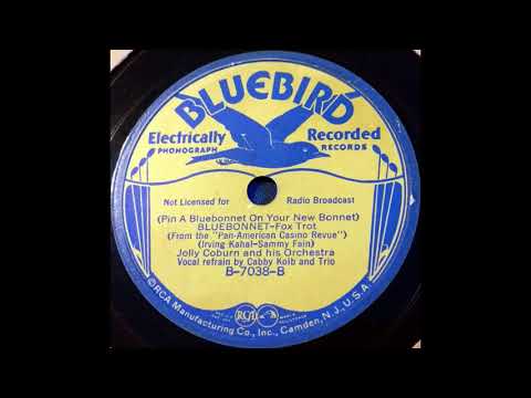 1937 Jolly Coburn - (Pin A Bluebonnet On Your New Bonnet) Bluebonnet (Cabby Kolb & Trio, vocal)