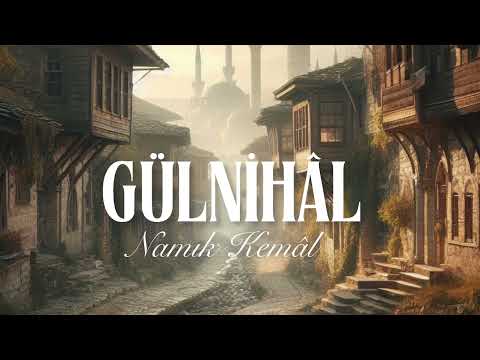 GÜLNİHÂL - NAMIK KEMÂL
