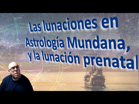 Las lunaciones en Astrología Mundana y la lunación prenatal