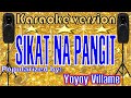 SIKAT NA PANGIT --- Popularized by: YOYOY VILLAME  /KARAOKE VERSION