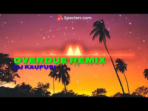 OVERDUE Zouk Remix  (DJ KAUFUSI)