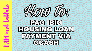 How to PAY PAG IBIG HOUSING LOAN via GCASH