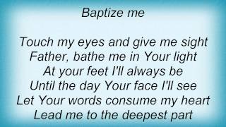Jaci Velasquez - Baptize Me Lyrics