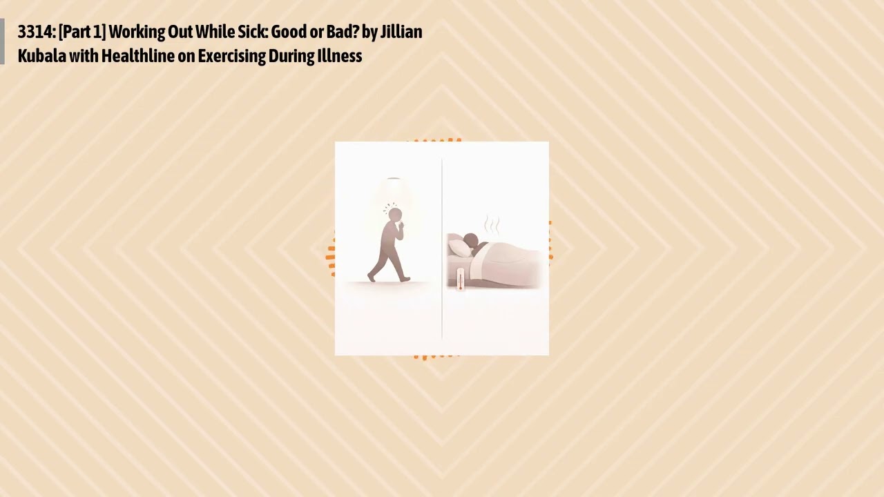 3314: [Part 1] Working Out While Sick: Good or Bad? by Jillian Kubala with Healthline on...