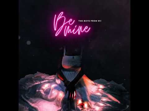 The Boys From 911 - Be Mine [Only Love] (Official Audio)